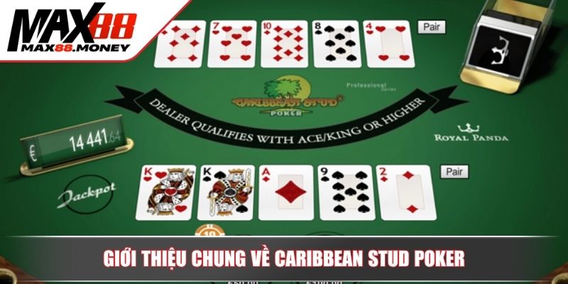 Caribbean Stud Poker - Hướng Dẫn Luật Chơi Chi Tiết Từ A-Z 2 Giới thiệu chung về Caribbean Stud Poker