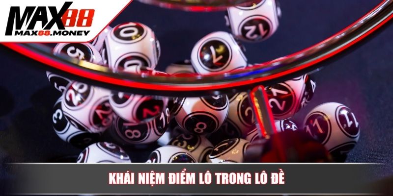 Lô 1 Ăn Bao Nhiêu? Cách Tính Điểm Chuẩn Xác Cho Người Mới 2 Khái niệm điểm lô trong lô đề